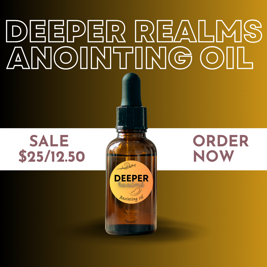 Deeper Realms Anointing Oil